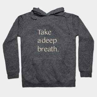 Take a Deep Breath Hoodie